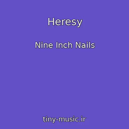 کاور آهنگ Heresy از Nine Inch Nails