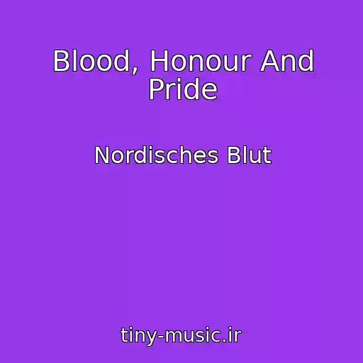 کاور آهنگ Blood, Honour And Pride از Nordisches Blut