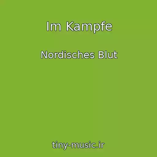 کاور آهنگ Im Kampfe از Nordisches Blut