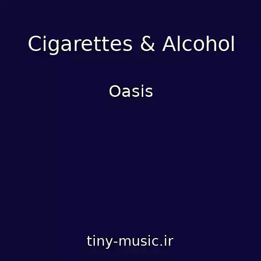 کاور آهنگ Cigarettes & Alcohol از Oasis