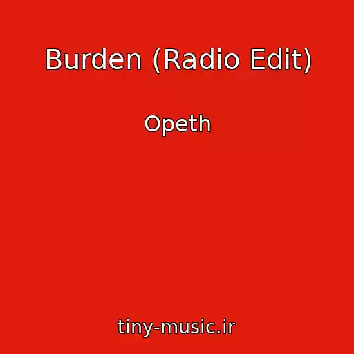 کاور آهنگ Burden (Radio Edit) از Opeth