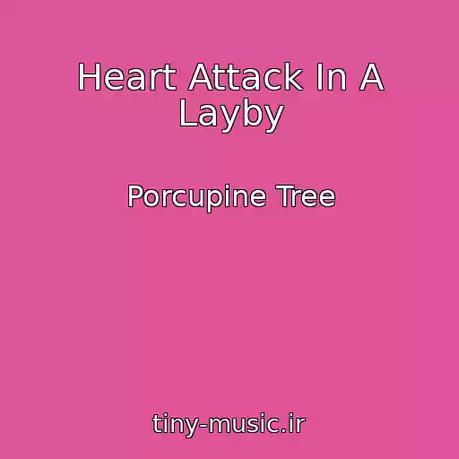 کاور آهنگ Heart Attack In A Layby از Porcupine Tree