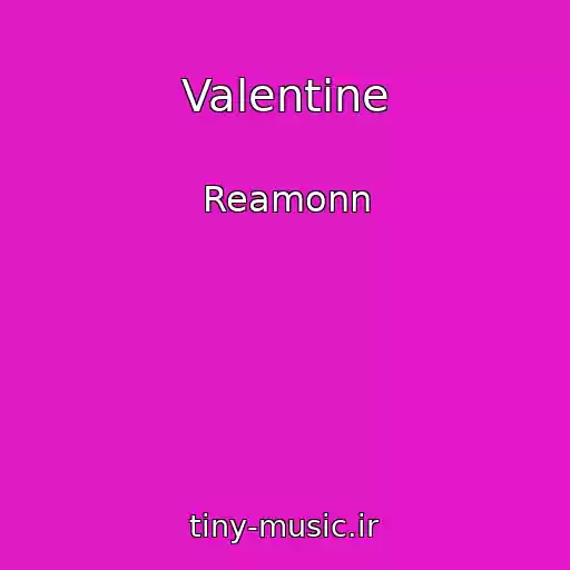 کاور آهنگ Valentine از Reamonn