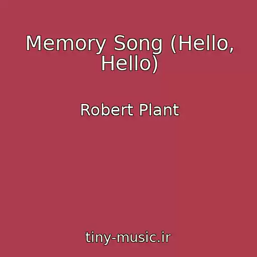 کاور آهنگ Memory Song (Hello, Hello) از Robert Plant