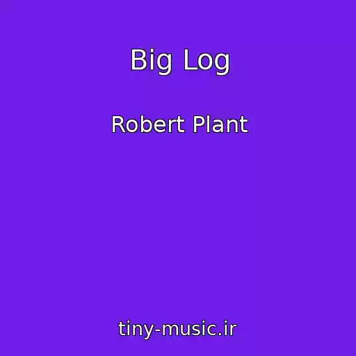 کاور آهنگ Big Log از Robert Plant