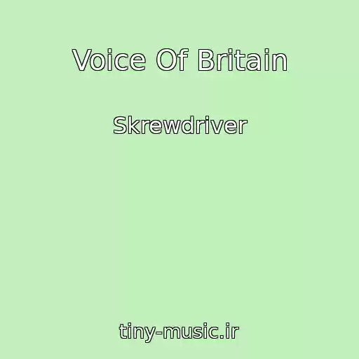 کاور آهنگ Voice Of Britain از Skrewdriver
