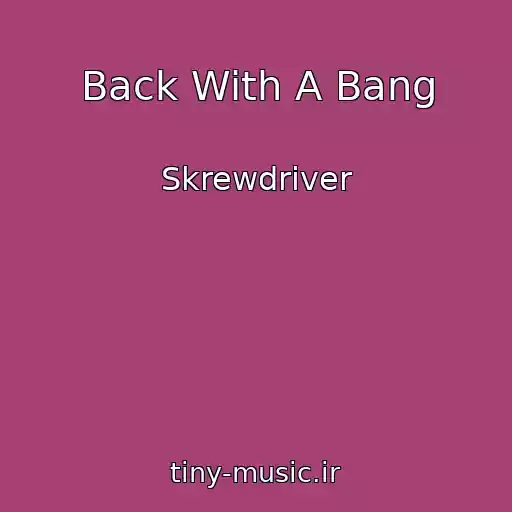 کاور آهنگ Back With A Bang از Skrewdriver