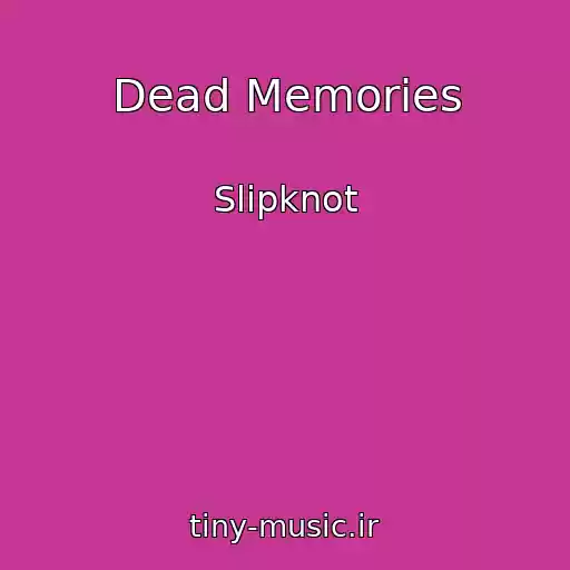 کاور آهنگ Dead Memories از Slipknot