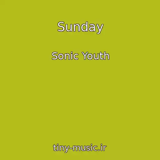 کاور آهنگ Sunday از Sonic Youth