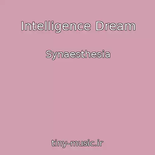 کاور آهنگ Intelligence Dream از Synaesthesia