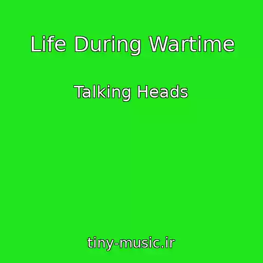 کاور آهنگ Life During Wartime از Talking Heads