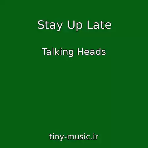کاور آهنگ Stay Up Late از Talking Heads