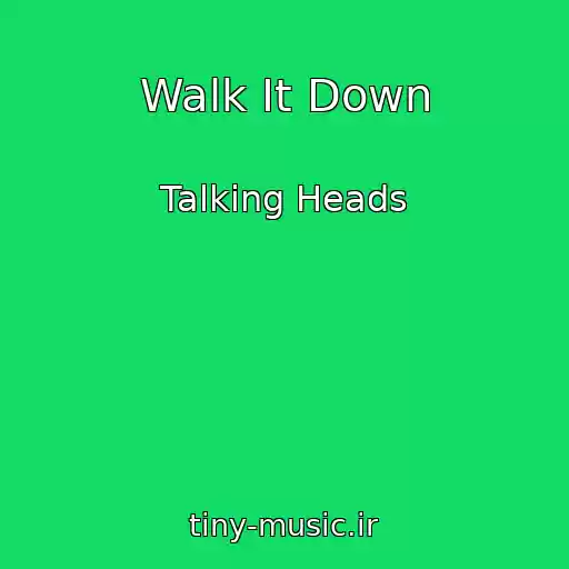 کاور آهنگ Walk It Down از Talking Heads