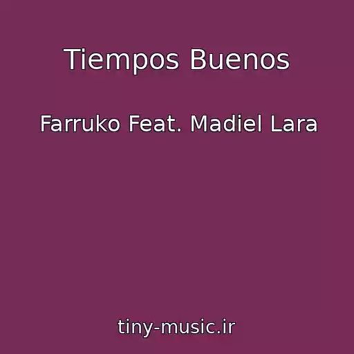 کاور آهنگ Tiempos Buenos از Farruko Feat. Madiel Lara