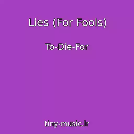 کاور آهنگ Lies (For Fools) از To-Die-For