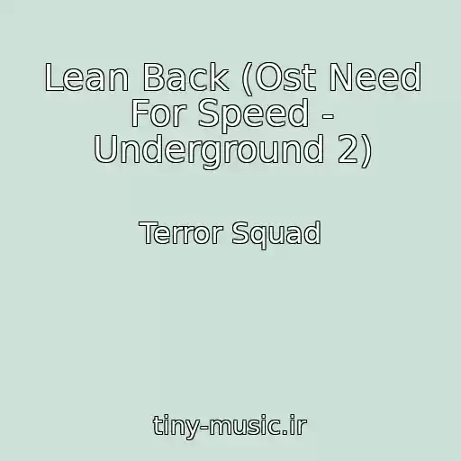 کاور آهنگ Lean Back (Ost Need For Speed - Underground 2) از Terror Squad