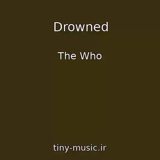 کاور آهنگ Drowned از The Who