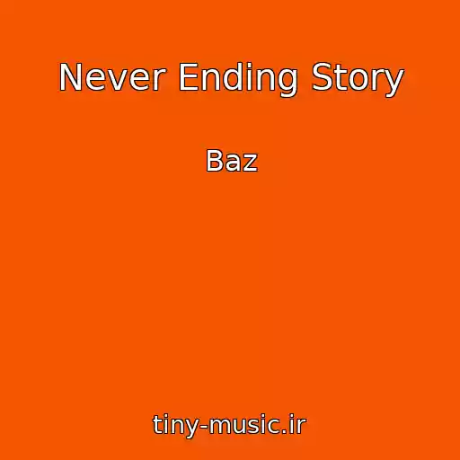 کاور آهنگ Never Ending Story از Baz