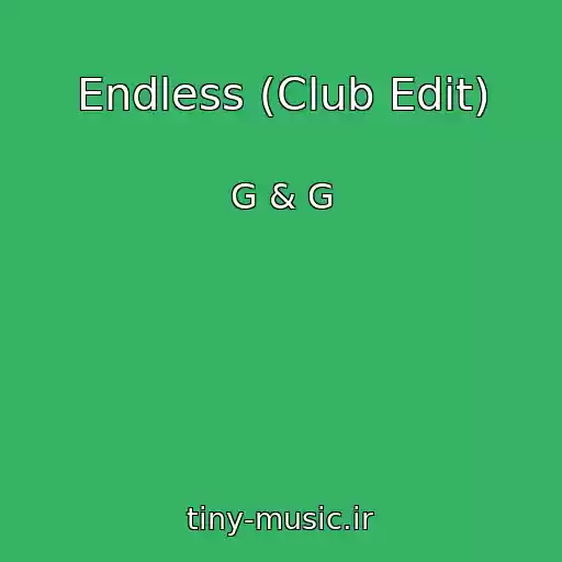 کاور آهنگ Endless (Club Edit) از G & G