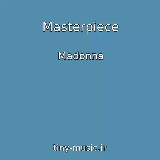 کاور آهنگ Masterpiece از Madonna