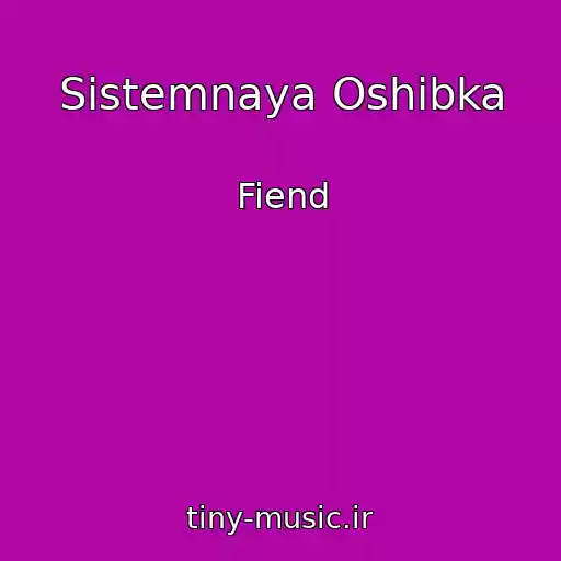 کاور آهنگ Sistemnaya Oshibka از Fiend
