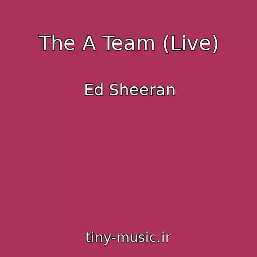 کاور آهنگ The A Team (Live) از Ed Sheeran