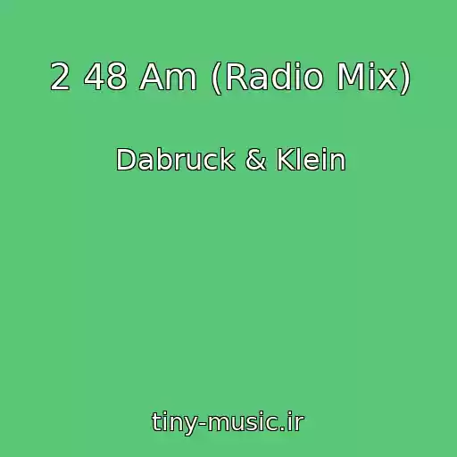 کاور آهنگ 2 48 Am (Radio Mix) از Dabruck & Klein
