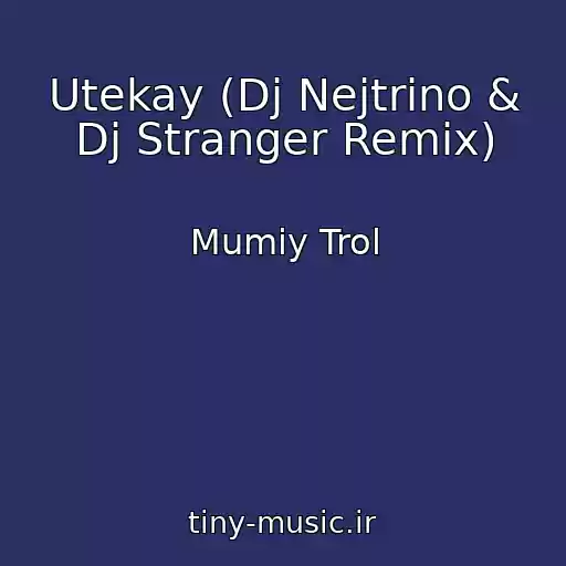 کاور آهنگ Utekay (Dj Nejtrino & Dj Stranger Remix) از Mumiy Trol