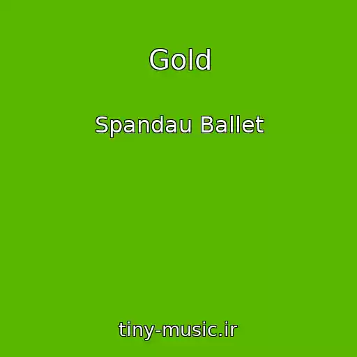 کاور آهنگ Gold از Spandau Ballet