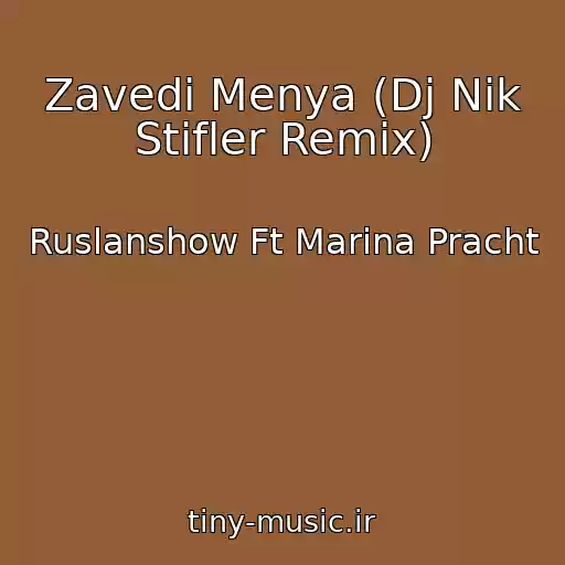 کاور آهنگ Zavedi Menya (Dj Nik Stifler Remix) از Ruslanshow Ft Marina Pracht