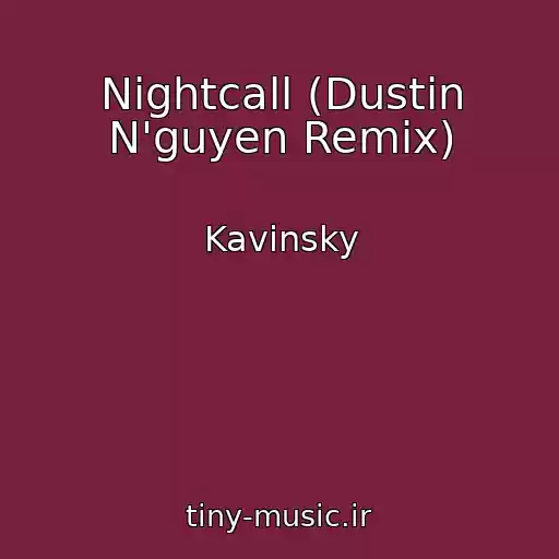 کاور آهنگ Nightcall (Dustin N'guyen Remix) از Kavinsky