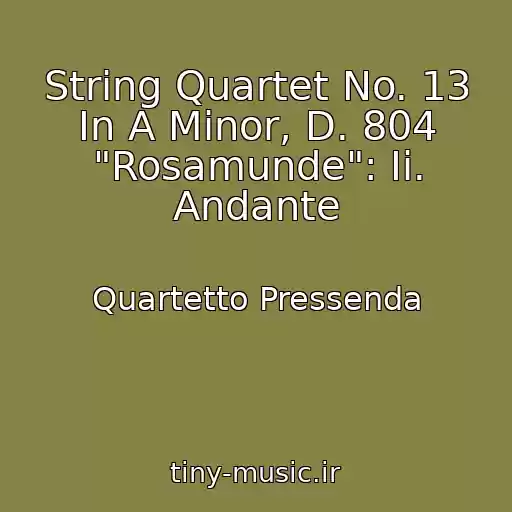 کاور آهنگ String Quartet No. 13 In A Minor, D. 804 "Rosamunde": Ii. Andante از Quartetto Pressenda