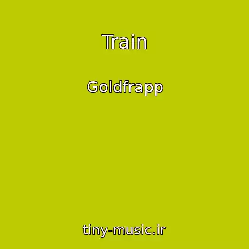 کاور آهنگ Train از Goldfrapp