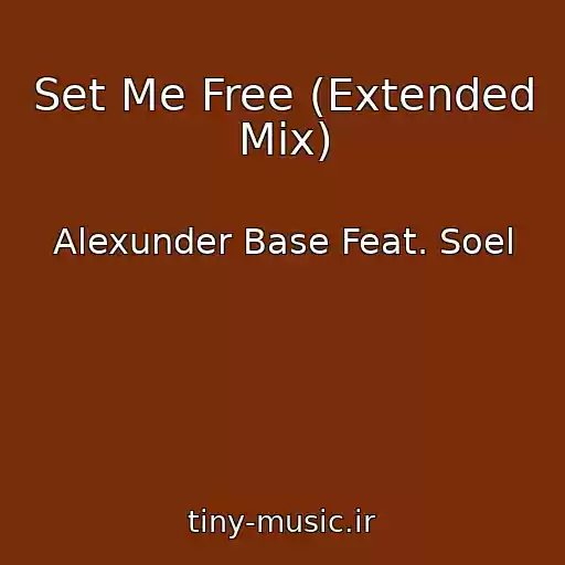 کاور آهنگ Set Me Free (Extended Mix) از Alexunder Base Feat. Soel