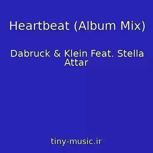 کاور آهنگ Heartbeat (Album Mix) از Dabruck & Klein Feat. Stella Attar