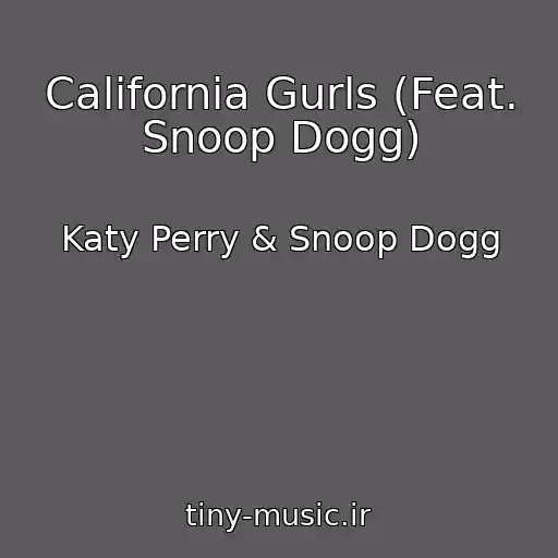 کاور آهنگ California Gurls (Feat. Snoop Dogg) از Katy Perry & Snoop Dogg