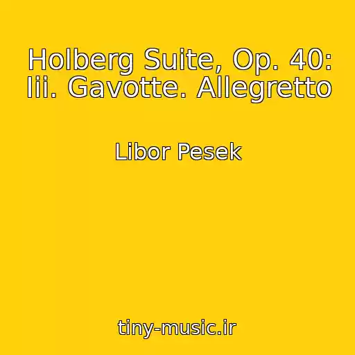 کاور آهنگ Holberg Suite, Op. 40: Iii. Gavotte. Allegretto از Libor Pesek