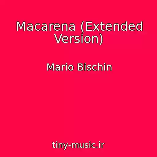 کاور آهنگ Macarena (Extended Version) از Mario Bischin