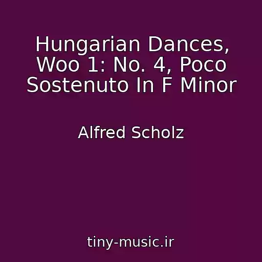 کاور آهنگ Hungarian Dances, Woo 1: No. 4, Poco Sostenuto In F Minor از Alfred Scholz