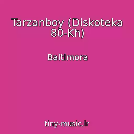 کاور آهنگ Tarzanboy (Diskoteka 80-Kh) از Baltimora