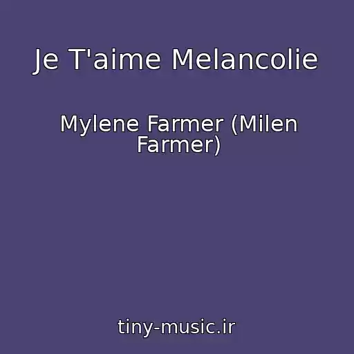 کاور آهنگ Je T'aime Melancolie از Mylene Farmer (Milen Farmer)
