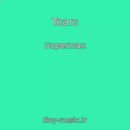 کاور آهنگ Tears از Supermax