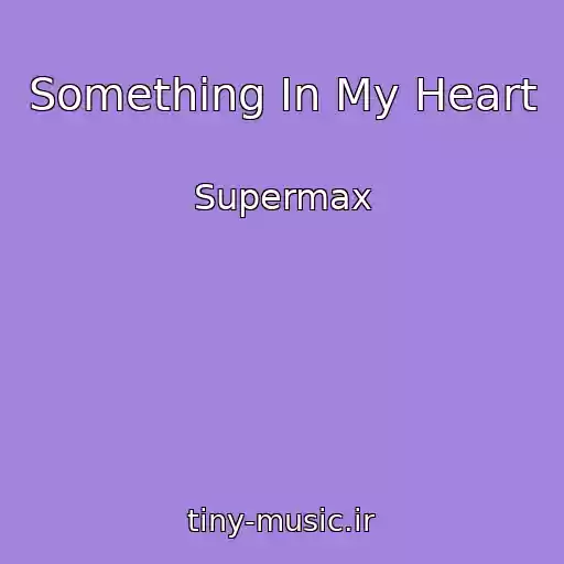 کاور آهنگ Something In My Heart از Supermax