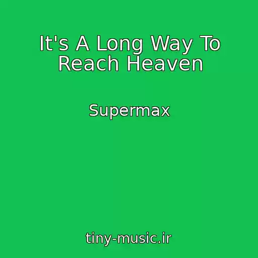 کاور آهنگ It's A Long Way To Reach Heaven از Supermax