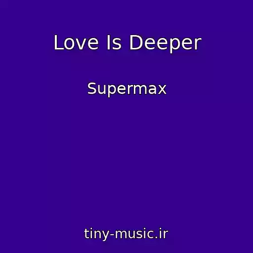 کاور آهنگ Love Is Deeper از Supermax