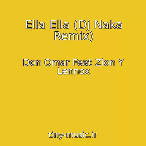 کاور آهنگ Ella Ella (Dj Naka Remix) از Don Omar Feat Zion Y Lennox