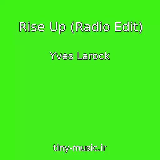 کاور آهنگ Rise Up (Radio Edit) از Yves Larock