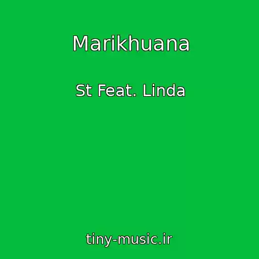 کاور آهنگ Marikhuana از St Feat. Linda