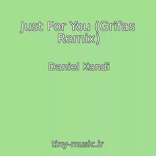 کاور آهنگ Just For You (Grifas Remix) از Daniel Kandi