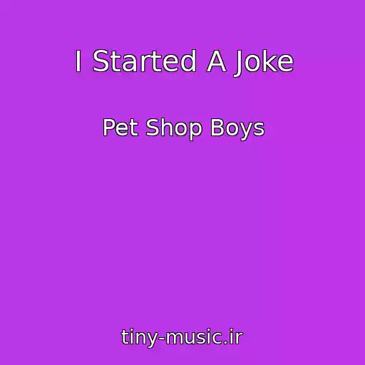 کاور آهنگ I Started A Joke از Pet Shop Boys